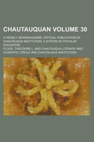 Cover of Chautauquan; A Weekly Newsmagazine. Official Publication of Chautauqua Institution, a System of Popular Education Volume 30