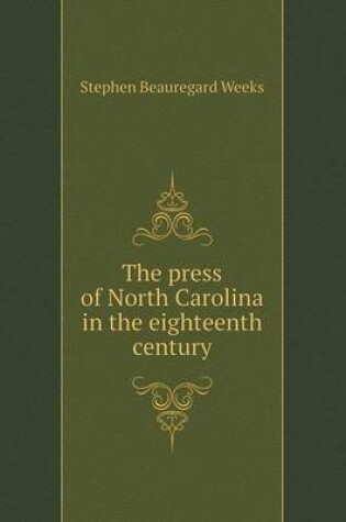 Cover of The press of North Carolina in the eighteenth century