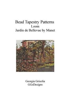 Book cover for Bead Tapestry Patterns Loom Jardin de Bellevue by Manet