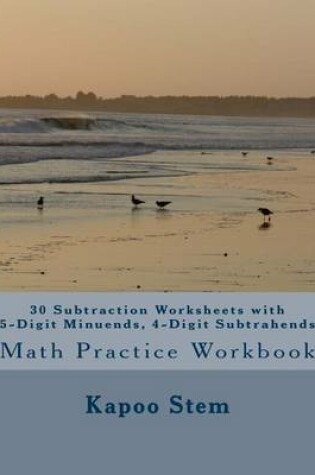 Cover of 30 Subtraction Worksheets with 5-Digit Minuends, 4-Digit Subtrahends