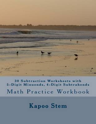 Book cover for 30 Subtraction Worksheets with 5-Digit Minuends, 4-Digit Subtrahends