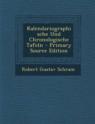 Book cover for Kalendariographische Und Chronologische Tafeln - Primary Source Edition