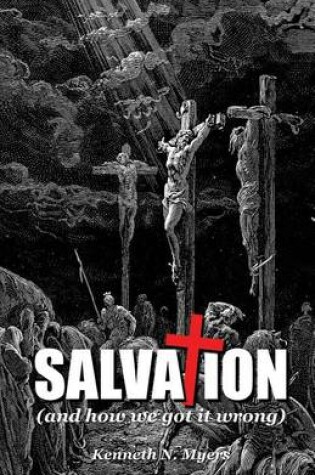 Cover of Salvation (And How We Got It Wrong)