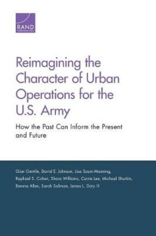 Cover of Reimagining the Character of Urban Operations for the U.S. Army