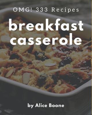 Book cover for OMG! 333 Breakfast Casserole Recipes