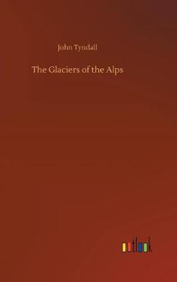 Cover of The Glaciers of the Alps