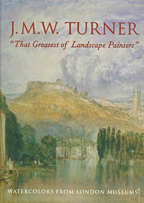 Book cover for J.M.W. Turner, "That Greatest of Landscape Painters"