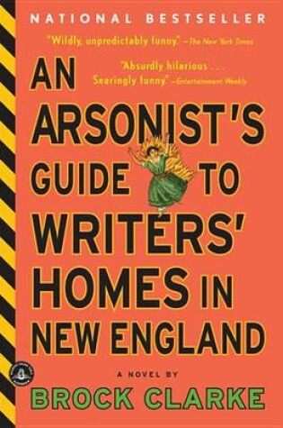 Cover of An Arsonist's Guide to Writers' Homes in New England