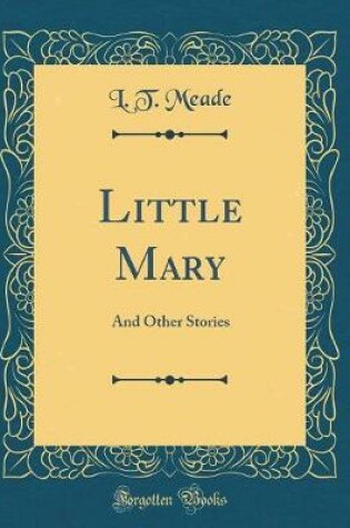 Cover of Little Mary: And Other Stories (Classic Reprint)