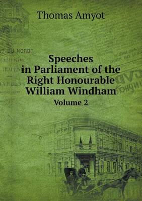 Book cover for Speeches in Parliament of the Right Honourable William Windham Volume 2