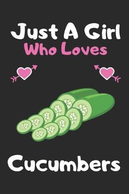 Book cover for Just a girl who loves cucumbers