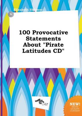 Book cover for 100 Provocative Statements about Pirate Latitudes CD