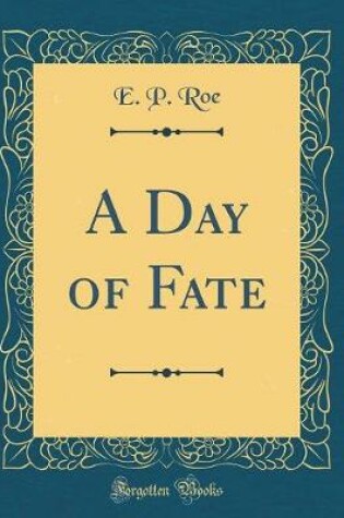 Cover of A Day of Fate (Classic Reprint)