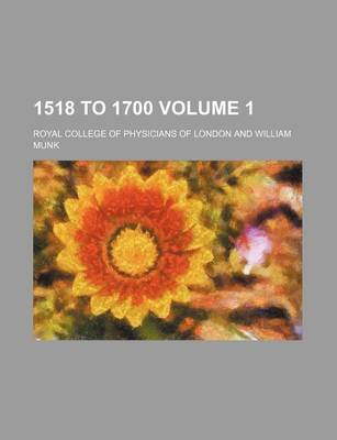 Book cover for 1518 to 1700 Volume 1