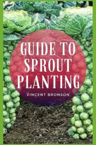 Cover of Guide to Sprout Planting