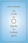Book cover for Das Licht, die Quelle des Lebens - Band 16