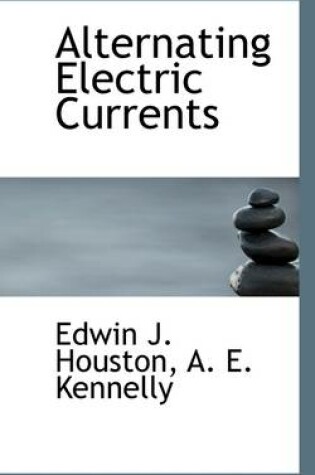 Cover of Alternating Electric Currents