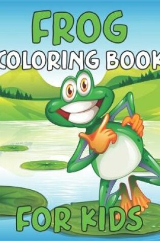 Cover of Frog Coloring Book for Kids