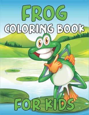 Book cover for Frog Coloring Book for Kids