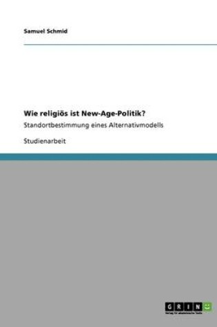 Cover of Wie religioes ist New-Age-Politik?