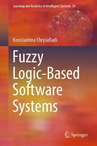 Cover of Fuzzy Logic-Based Software Systems