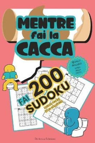 Cover of Mentre Fai la Cacca Fai 200 Sudoku!