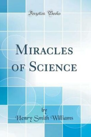 Cover of Miracles of Science (Classic Reprint)