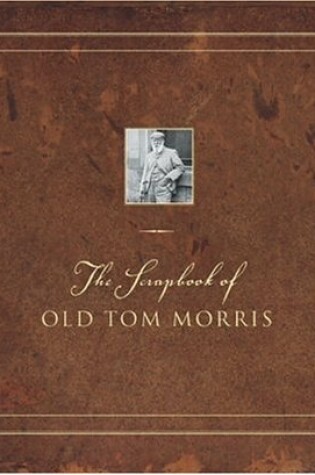 Cover of The Scrapbook of Old Tom Morris