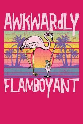 Book cover for Awkwardly Flamboyant