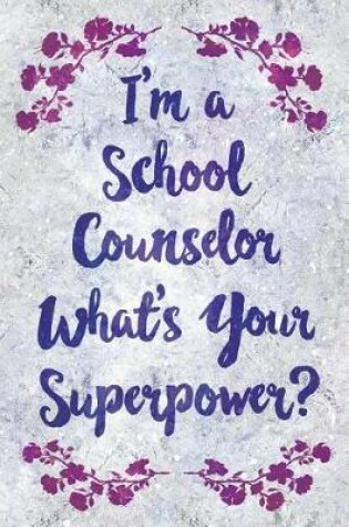 Cover of I'm a School Counselor What's Your Superpower?