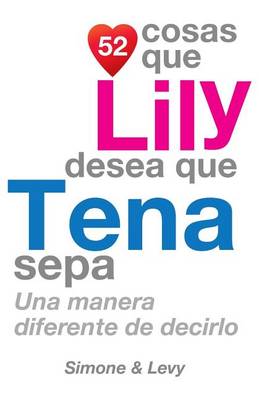 Book cover for 52 Cosas Que Lily Desea Que Tena Sepa