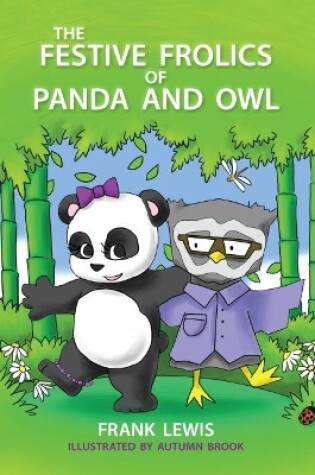 Cover of The Festive Frolics of Panda and Owl