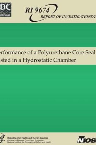 Cover of Performance of a Polyurethane Core Seal Tested in a Hydrostatic Chamber