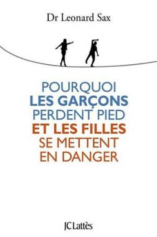 Cover of Pourquoi Les Garcons Perdent Pied Et Les Filles Se Mettent En Danger