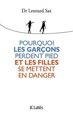 Book cover for Pourquoi Les Garcons Perdent Pied Et Les Filles Se Mettent En Danger