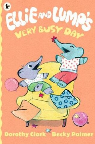 Cover of Ellie and Lump's Very Busy Day
