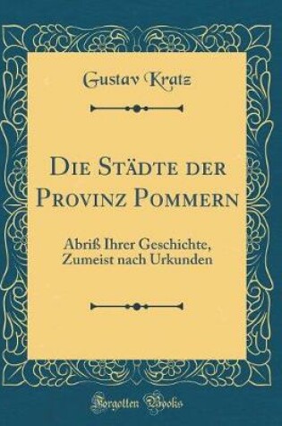 Cover of Die Stadte Der Provinz Pommern