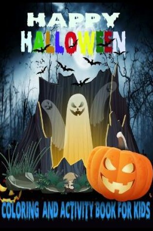 Cover of Happy Halloween coloring And Activity Book For Kids