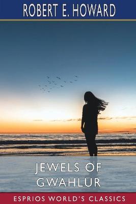 Book cover for Jewels of Gwahlur (Esprios Classics)