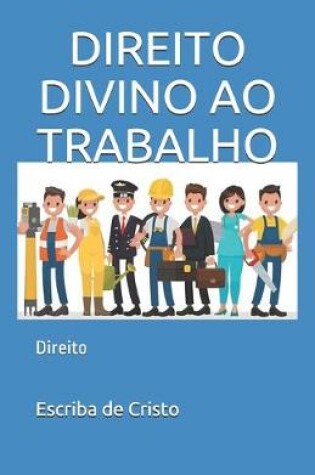 Cover of Direito Divino Ao Trabalho