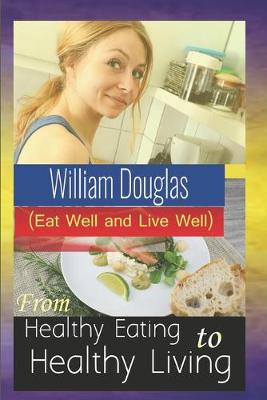 Book cover for From Healthy Eating to Healthy Living