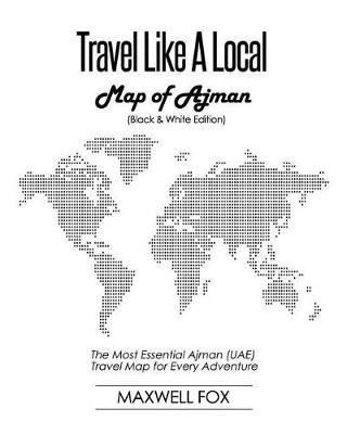 Book cover for Travel Like a Local - Map of Ajman (Black and White Edition)