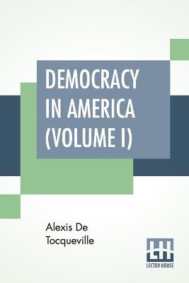 Book cover for Democracy In America (Volume I)