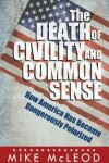 Book cover for The Death of Civility and Common Sense
