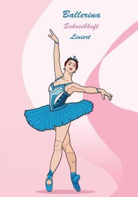 Book cover for Ballerina Schreibheft Liniert