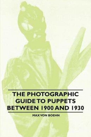 Cover of The Photographic Guide to Puppets Between 1900 and 1930