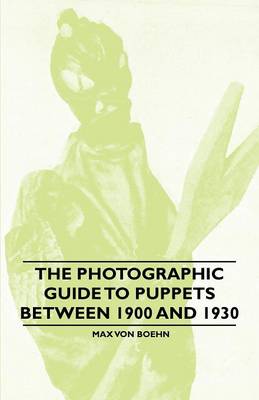 Book cover for The Photographic Guide to Puppets Between 1900 and 1930