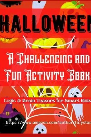 Cover of A Challenging and Fun Activity Book Logic & Brain Teasers for Smart Kids