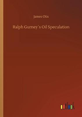 Book cover for Ralph Gurney´s Oil Speculation