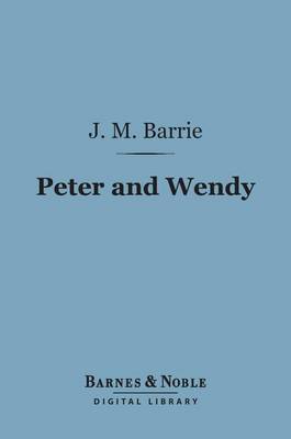 Book cover for Peter and Wendy (Barnes & Noble Digital Library)